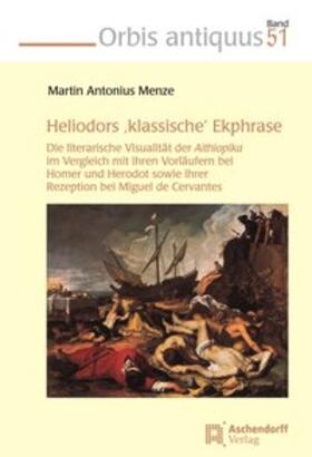 Menze |  Heliodors 'klassische' Ekphrase | Buch |  Sack Fachmedien