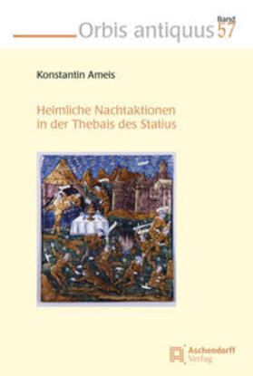 Ameis |  Ameis, K: Heimliche Nachtaktionen in der Thebais des Statius | Buch |  Sack Fachmedien