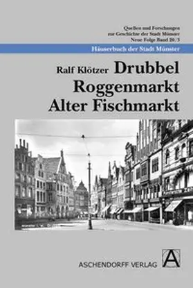 Klötzer |  Drubbel - Roggenmarkt - Alter Fischmarkt | Buch |  Sack Fachmedien