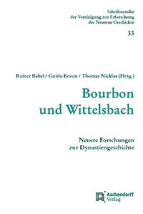 Babel / Braun / Nicklas |  Bourbon und Wittelsbach | Buch |  Sack Fachmedien