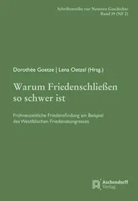 Goetze / Oetzel |  Warum Friedenschließen so schwer ist: | Buch |  Sack Fachmedien