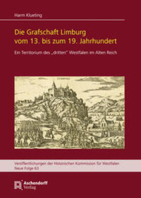 Klueting |  Die Grafschaft Limburg vom 13. bis zum 19. Jahrhundert | Buch |  Sack Fachmedien