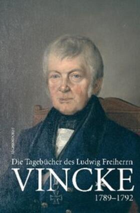 Reininghaus / Sagebiel |  Die Tagebücher des Ludwig Freiherrn Vincke 1789-1844 | Buch |  Sack Fachmedien