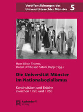 Thamer / Droste / Happ | Die Universität Münster in der Zeit des Nationalsozialismus | Buch | 978-3-402-15884-5 | sack.de