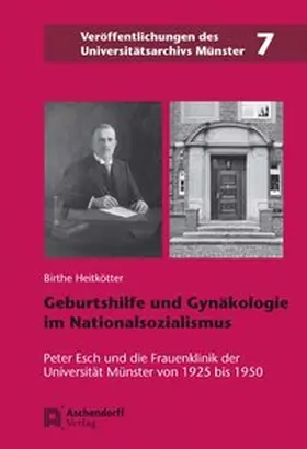 Heitkötter |  Geburtshilfe und Gynäkologie im Nationalsozialismus | Buch |  Sack Fachmedien