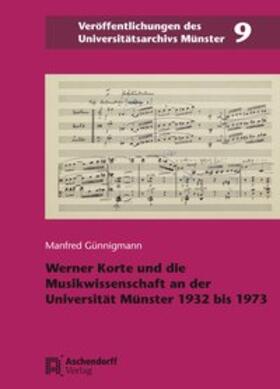 Günnigmann |  Werner Korte und die  Musikwissenschaft an der Universität Münster 1932–1973 | Buch |  Sack Fachmedien