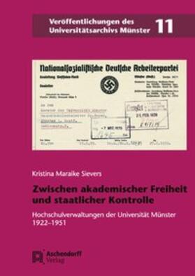 Sievers |  Zwischen akademischer Freiheit und staatlicher Kontrolle | Buch |  Sack Fachmedien