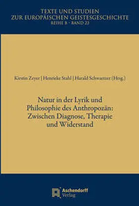 Zeyer / Stahl / Schwaetzer |  Natur in der Lyrik und Philosophie des Anthropozän | Buch |  Sack Fachmedien