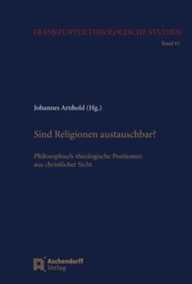 Arnold |  Sind Religionen austauschbar? | Buch |  Sack Fachmedien