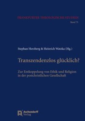 Herzberg / Watzka |  Transzendenzlos glücklich? | Buch |  Sack Fachmedien
