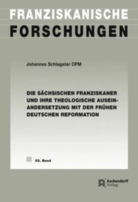 Schlageter |  Die sächsischen Franziskaner und ihre theologische Auseinandersetzung mit der frühen deutschen Reformation | Buch |  Sack Fachmedien