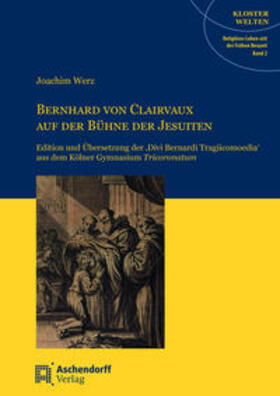 Werz |  Werz, J: Bernhard von Clairvaux auf der Bühne der Jesuiten | Buch |  Sack Fachmedien