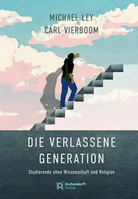 Ley / Vierboom |  Die verlassene Generation | Buch |  Sack Fachmedien