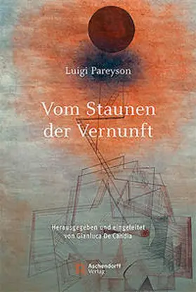 Pareyson / De Candia |  Vom Staunen der Vernunft | Buch |  Sack Fachmedien