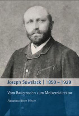 Bloch Pfister / Pfister |  Bloch Pfister, A: Joseph Suwelack 1850-1929 | Buch |  Sack Fachmedien
