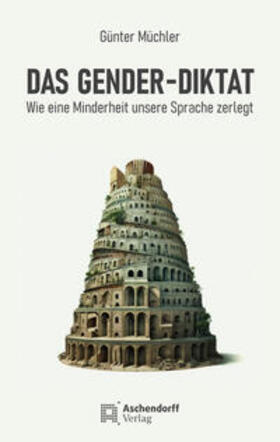 Müchler |  Das Gender-Diktat | Buch |  Sack Fachmedien