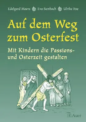 Moers / Itze / Sembach |  Auf dem Weg zum Osterfest | Buch |  Sack Fachmedien