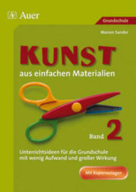 Sander |  Kunst aus einfachen Materialien 2 | Buch |  Sack Fachmedien