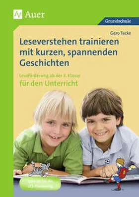 Tacke | Leseverstehen trainieren mit kurzen, spannenden Geschichten. Ab 3. Klasse für den Unterricht | Buch | 978-3-403-06331-5 | sack.de