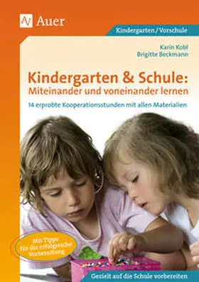 Beckmann / Kobl |  Kindergarten & Schule: Miteinander und voneinander lernen | Buch |  Sack Fachmedien