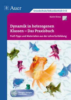 Kress / Schneider / Köhler |  Dynamik in heterogenen Klassen - Das Praxisbuch | Buch |  Sack Fachmedien