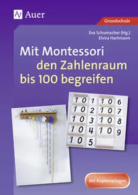 Hartmann / Schumacher |  Mit Montessori den Zahlenraum bis 100 begreifen | Buch |  Sack Fachmedien