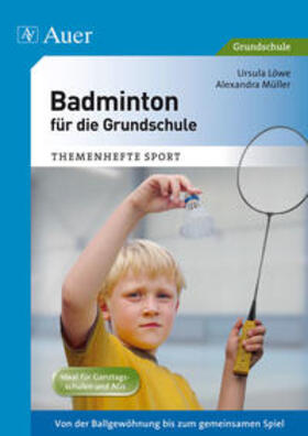 Löwe / Müller |  Badminton für die Grundschule | Buch |  Sack Fachmedien