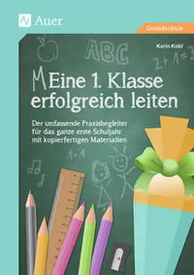 Kobl |  Eine 1. Klasse erfolgreich leiten | Buch |  Sack Fachmedien