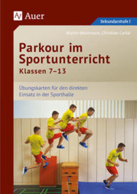 Cartal / Weinmann |  Parkour im Sportunterricht Klassen 7-13 | Sonstiges |  Sack Fachmedien