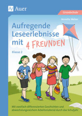 Weber | Weber, A: Aufregende Leseerlebnisse mit 4 Freunden - Kl. 2 | Buch | 978-3-403-08030-5 | sack.de