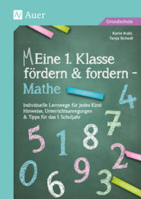 Kobl / Schedl |  Eine 1. Klasse fördern und fordern - Mathe | Buch |  Sack Fachmedien