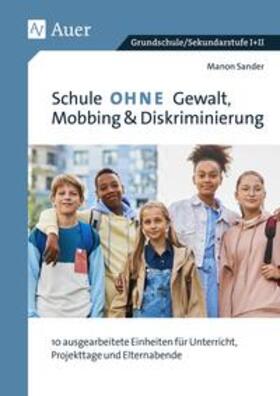 Sander |  Schule ohne Gewalt, Mobbing & Diskriminierung | Buch |  Sack Fachmedien