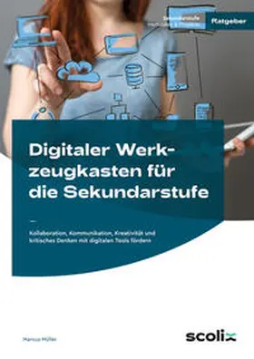 Müller |  Digitaler Werkzeugkasten für die Sekundarstufe | Buch |  Sack Fachmedien