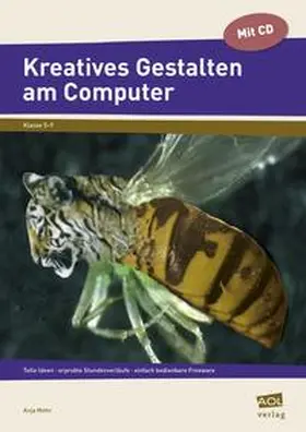 Mohr |  Kreatives Gestalten am Computer (Sek I) | Buch |  Sack Fachmedien