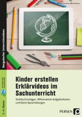 Sommer / Petersen |  Kinder erstellen Erklärvideos im Sachunterricht | Buch |  Sack Fachmedien
