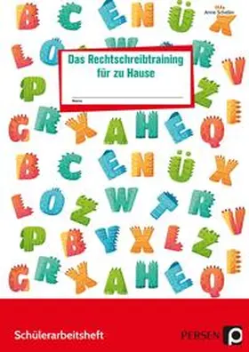 Scheller |  Das Rechtschreibtraining für zu Hause | Buch |  Sack Fachmedien