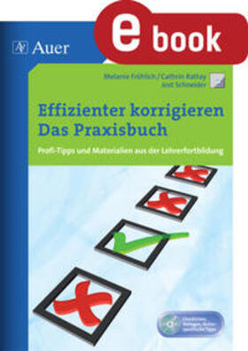Fröhlich / Rattay / Schneider |  Effizienter korrigieren - Das Praxisbuch | eBook | Sack Fachmedien