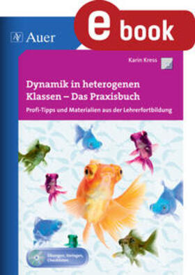 Schneider / Kress |  Dynamik in heterogenen Klassen - Das Praxisbuch | eBook | Sack Fachmedien