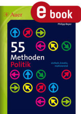 Beyer |  55 Methoden Politik | eBook | Sack Fachmedien