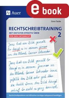 Tacke |  Rechtschreibtraining Mit Diktaten effektiv üben 2 | eBook | Sack Fachmedien