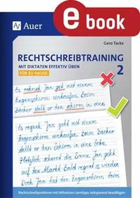 Tacke |  Rechtschreibtraining Mit Diktaten effektiv üben 2 | eBook | Sack Fachmedien