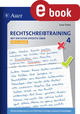 Tacke |  Rechtschreibtraining Mit Diktaten effektiv üben 4 | eBook | Sack Fachmedien