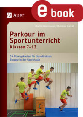 Cartal / Weinmann |  Parkour im Sportunterricht Klassen 7-13 | eBook | Sack Fachmedien