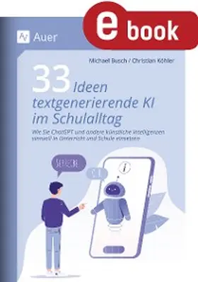 Busch / Köhler |  33 Ideen textgenerierende KI im Schulalltag | eBook | Sack Fachmedien