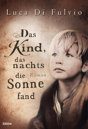 Fulvio |  Das Kind, das nachts die Sonne fand | Buch |  Sack Fachmedien