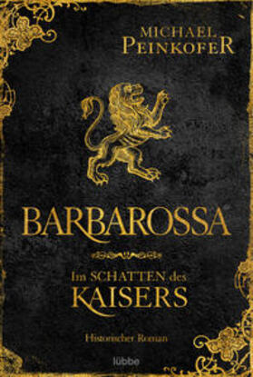 Peinkofer |  Barbarossa - Im Schatten des Kaisers | Buch |  Sack Fachmedien