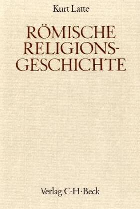 Latte |  Römische Religionsgeschichte | Buch |  Sack Fachmedien