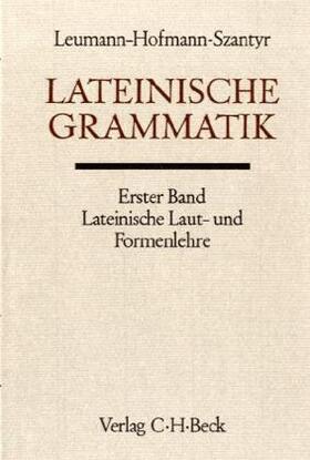 Leumann |  Lateinische Grammatik Bd. 1: Lateinische Laut-und Formenlehre | Buch |  Sack Fachmedien