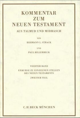 Strack / Billerbeck |  Kommentar zum Neuen Testament aus Talmud und Midrasch  Bd. 4: Exkurse zu einzelnen Stellen des Neuen Testaments | Buch |  Sack Fachmedien