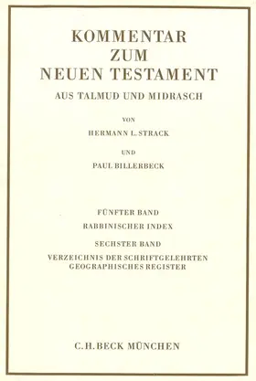 Jeremias / Adolph |  Kommentar zum Neuen Testament aus Talmud und Midrasch Bd. 5/6: Rabbinischer Index, Verzeichnis der Schriftgelehrten, geographisches Register | Buch |  Sack Fachmedien